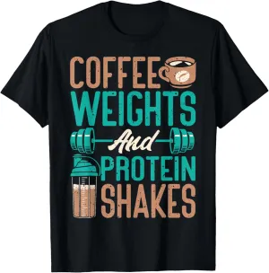 Coffee Weights And Protein Shakes Weightlifting Workout T-Shirt